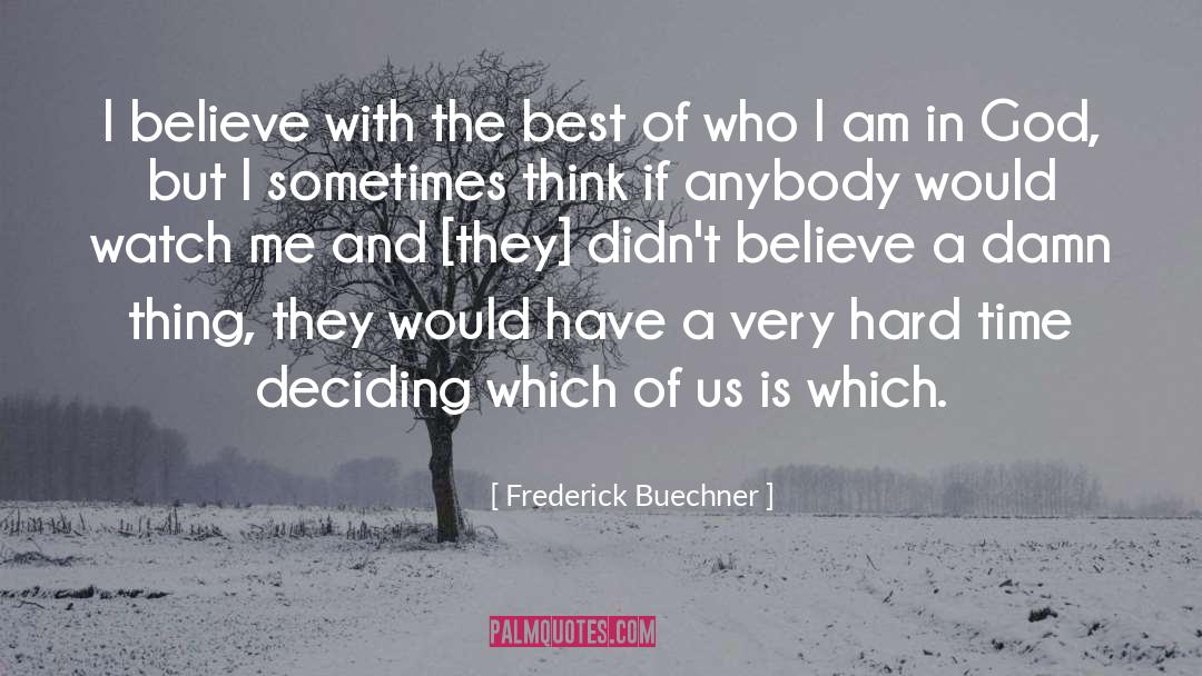 Thinking Hard quotes by Frederick Buechner