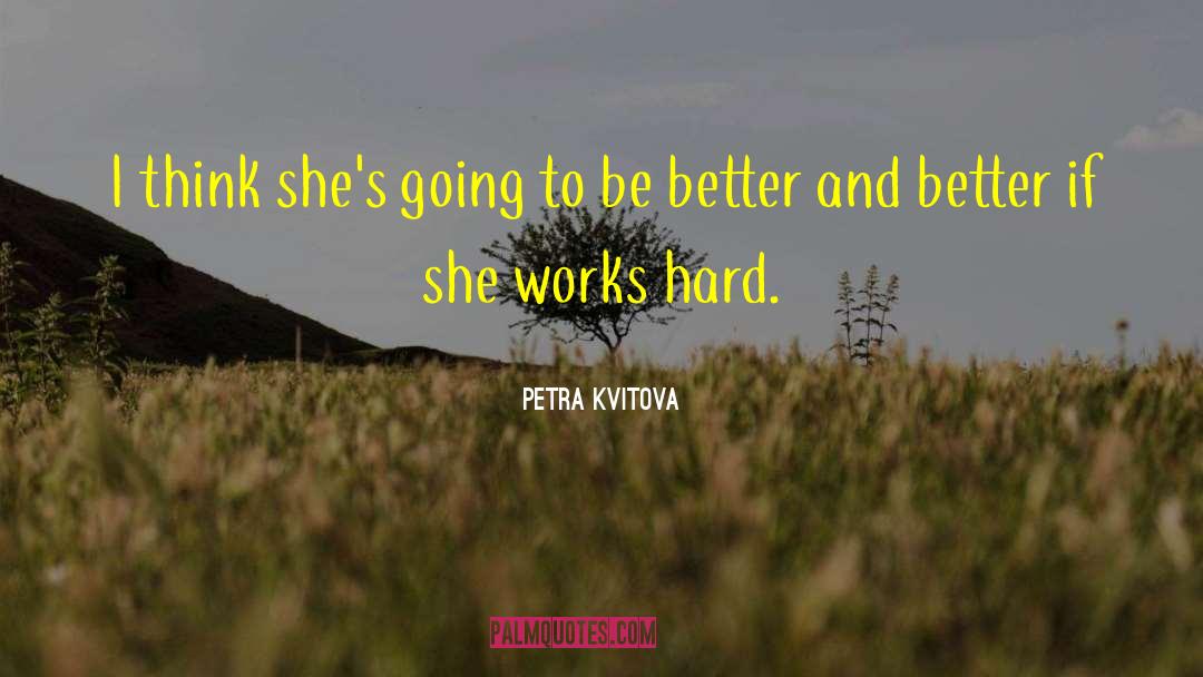 Thinking Hard quotes by Petra Kvitova