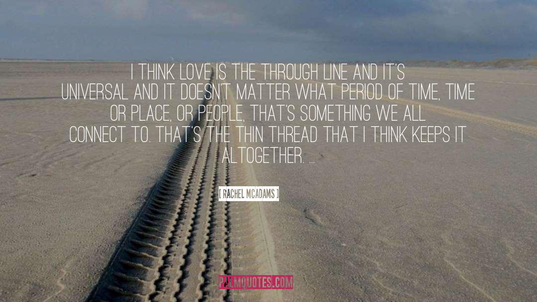 Thinking Love quotes by Rachel McAdams