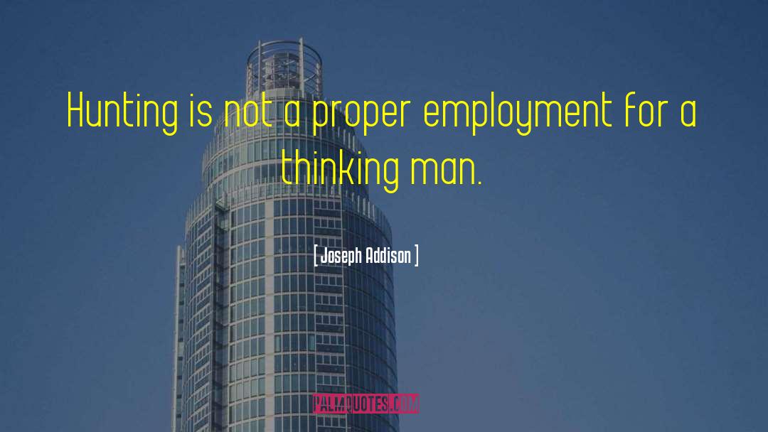 Thinking Man quotes by Joseph Addison