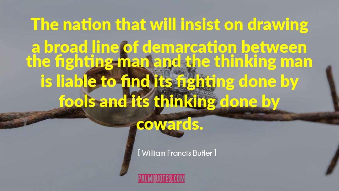 Thinking Man quotes by William Francis Butler
