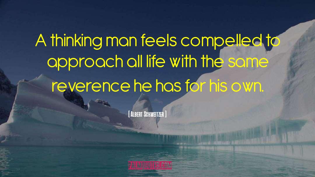 Thinking Man quotes by Albert Schweitzer