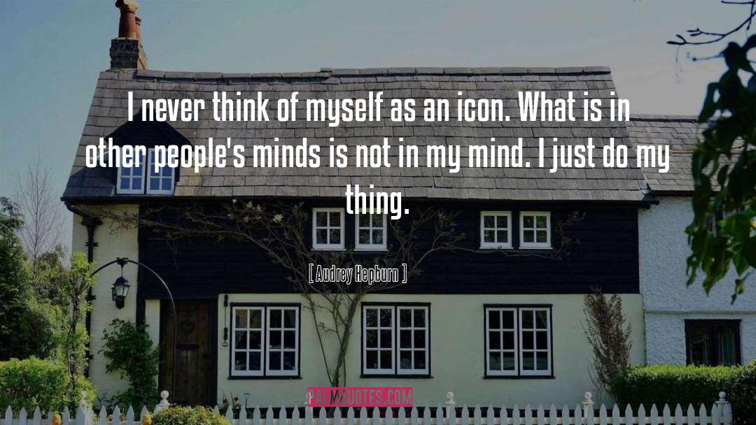 Thinking Mind quotes by Audrey Hepburn