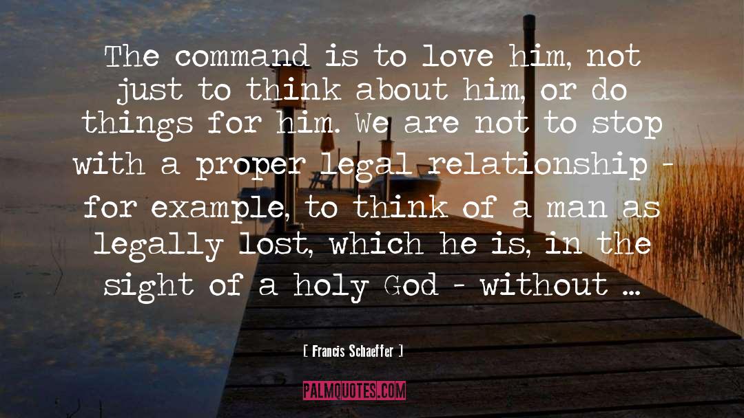 Thinking Of Him quotes by Francis Schaeffer