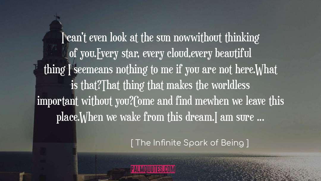 Thinking Of You quotes by The Infinite Spark Of Being