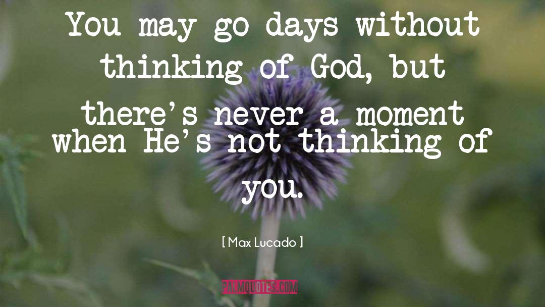 Thinking Of You quotes by Max Lucado