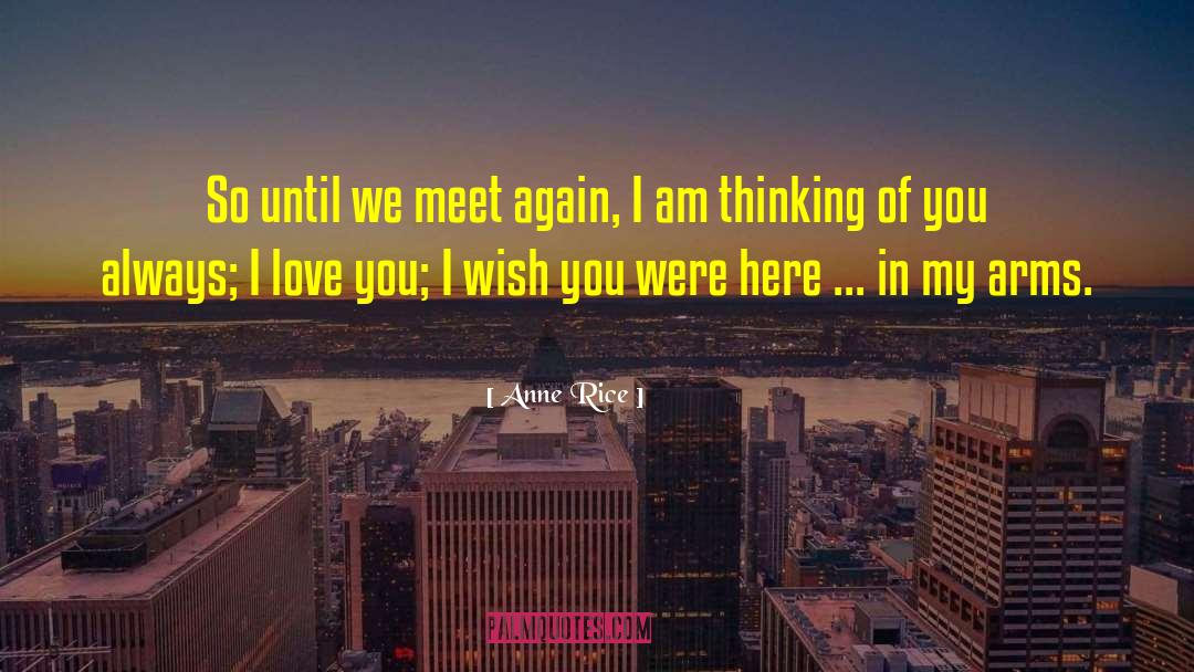 Thinking Of You quotes by Anne Rice