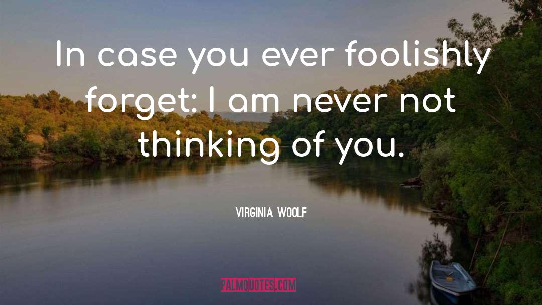 Thinking Of You quotes by Virginia Woolf