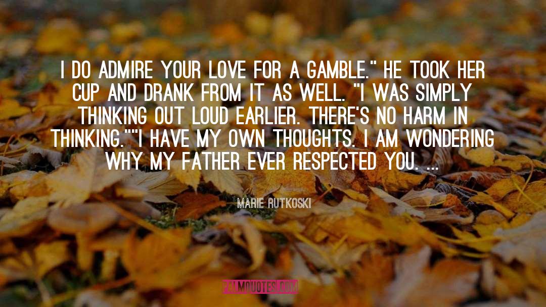 Thinking Out Loud quotes by Marie Rutkoski