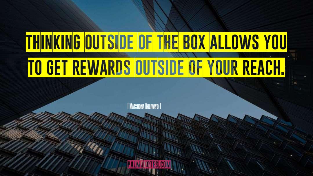 Thinking Outside Of The Box quotes by Matshona Dhliwayo