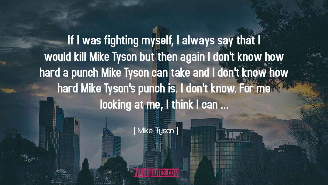 Thinking Patterns quotes by Mike Tyson