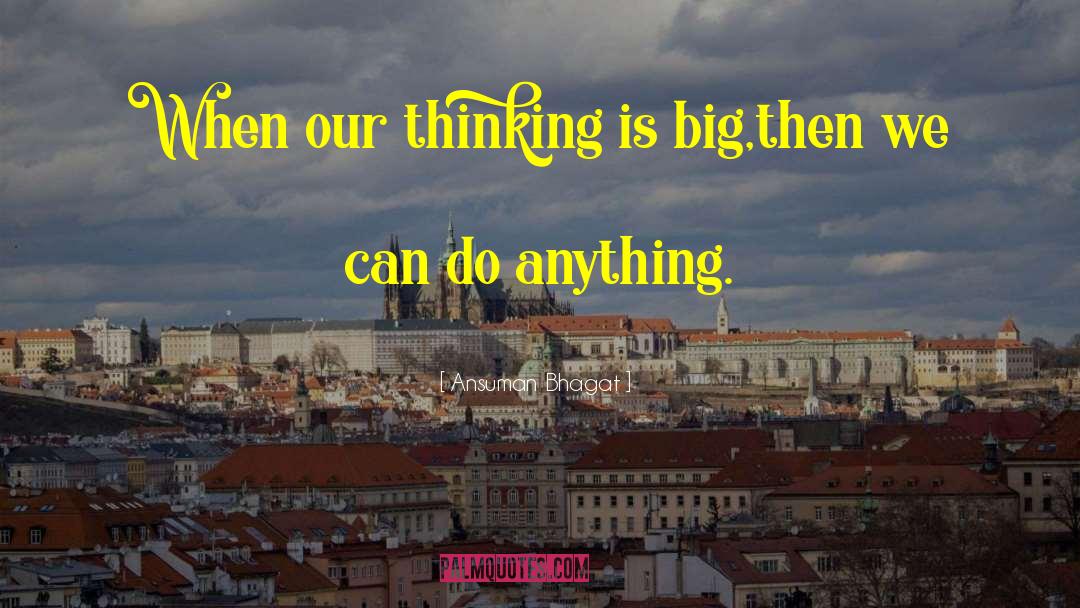 Thinking Positive quotes by Ansuman Bhagat