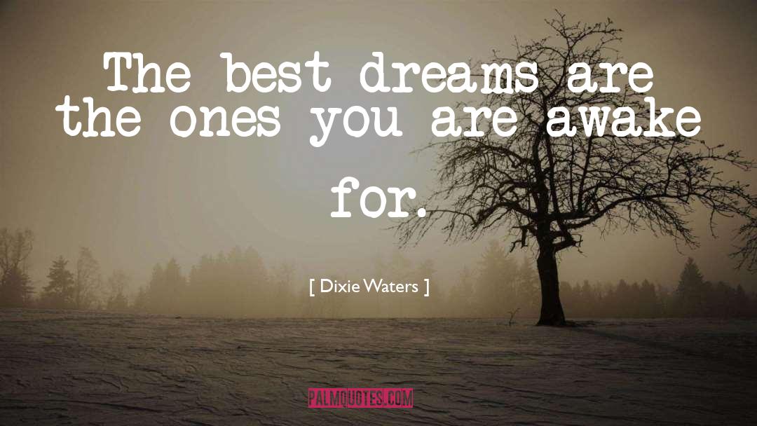 Thinking Positive Thoughts quotes by Dixie Waters