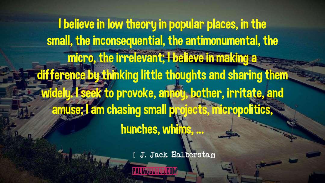 Thinking Productivity quotes by J. Jack Halberstam
