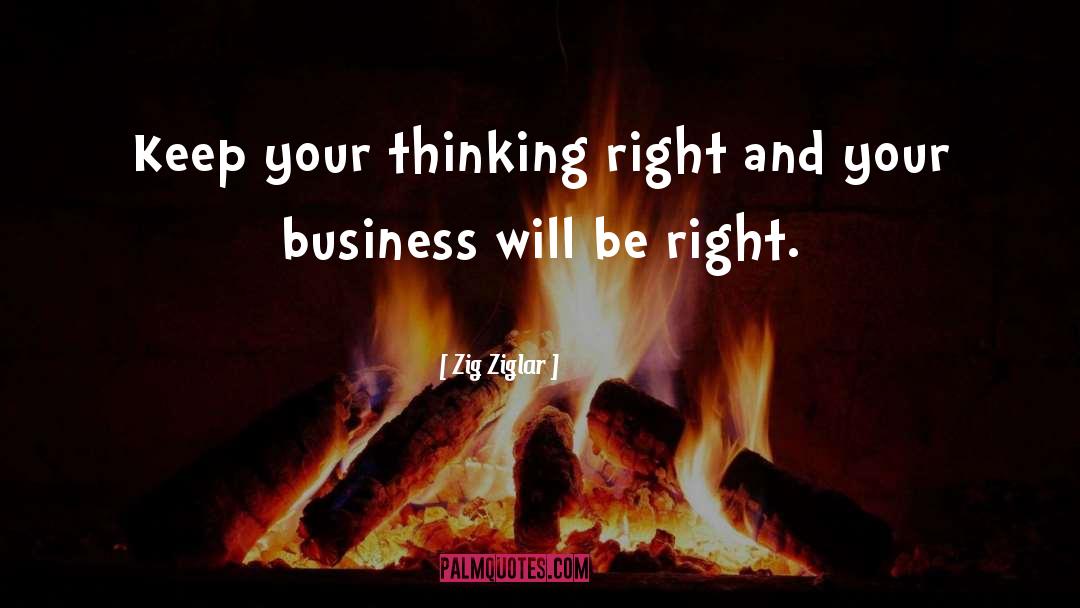 Thinking Right quotes by Zig Ziglar