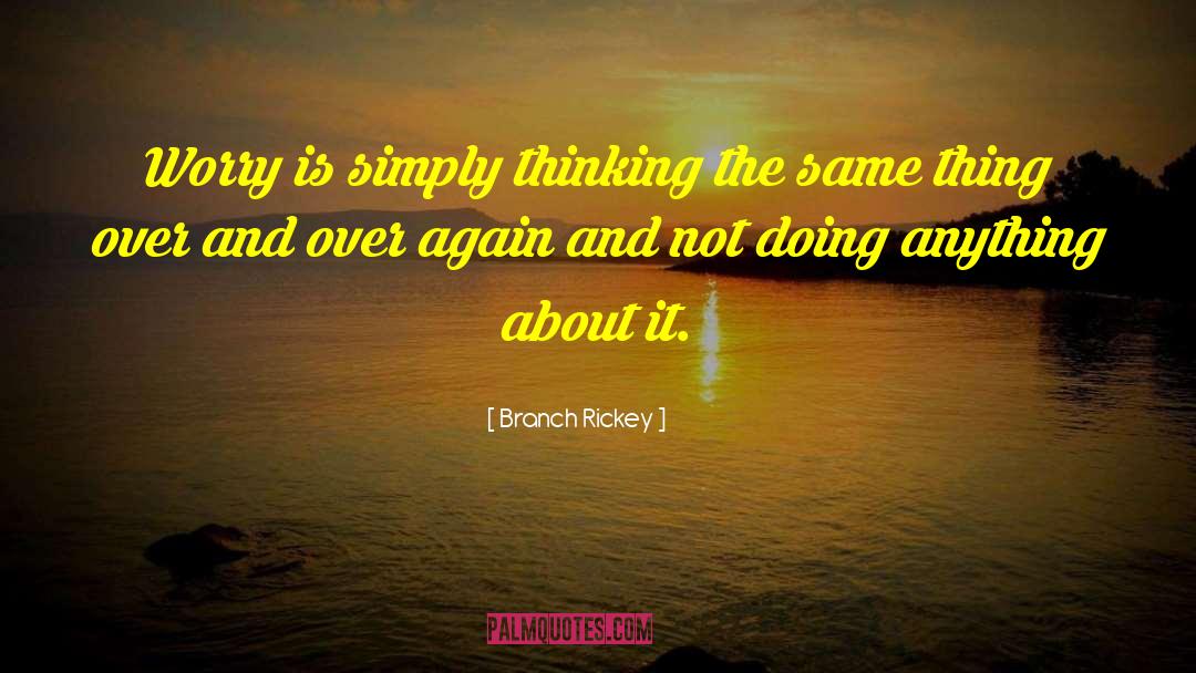 Thinking The Same quotes by Branch Rickey