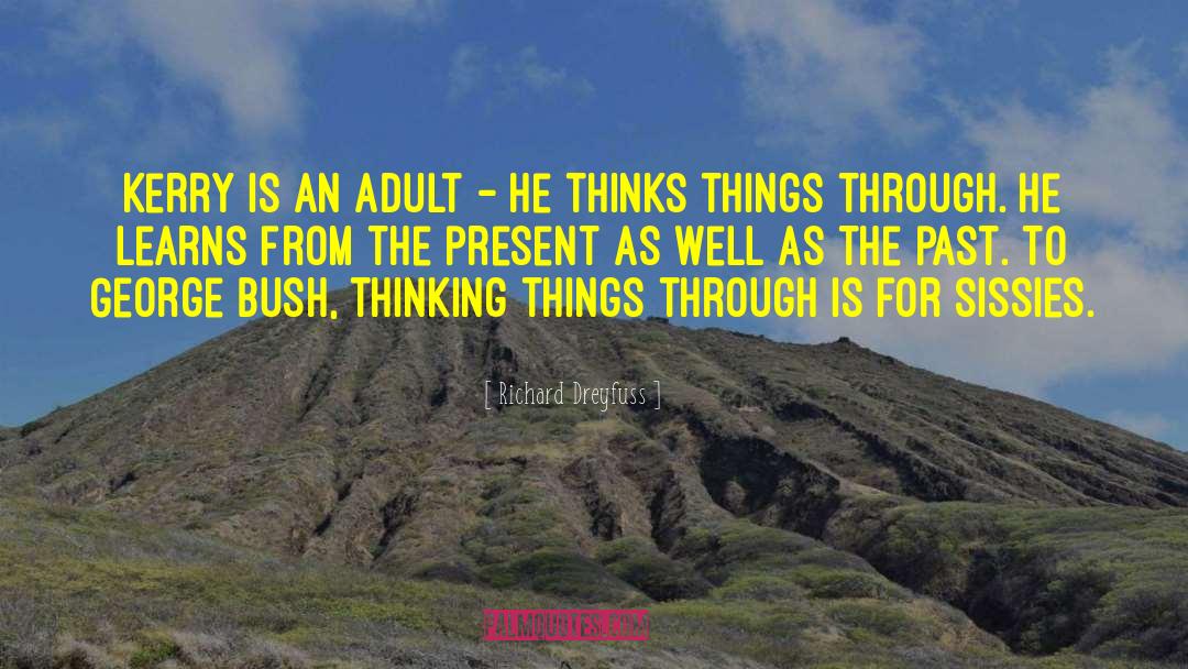 Thinking Things Through quotes by Richard Dreyfuss