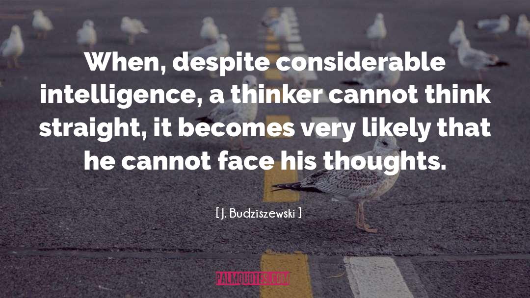Thinking Thoughts quotes by J. Budziszewski