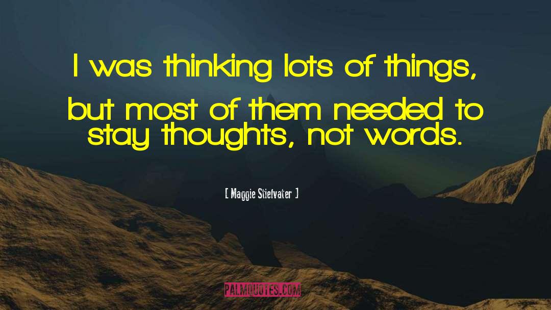 Thinking Thoughts quotes by Maggie Stiefvater