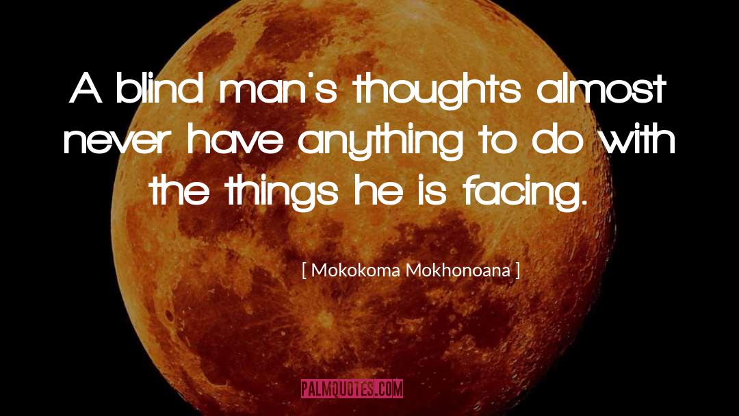 Thinking Thoughts quotes by Mokokoma Mokhonoana