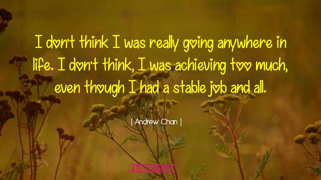 Thinking Too Much quotes by Andrew Chan