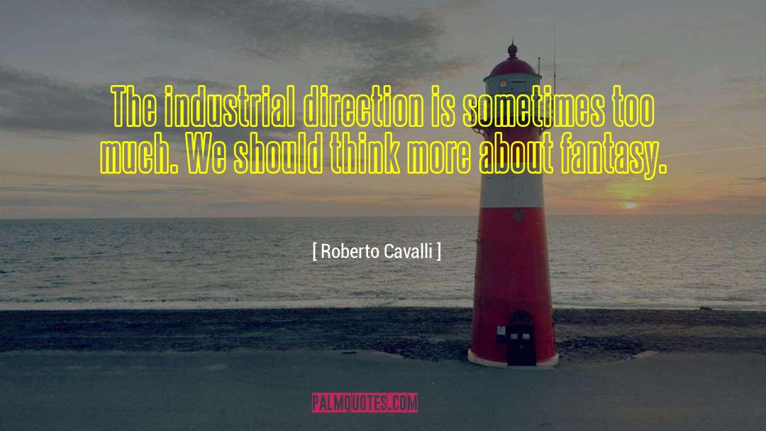 Thinking Too Much quotes by Roberto Cavalli