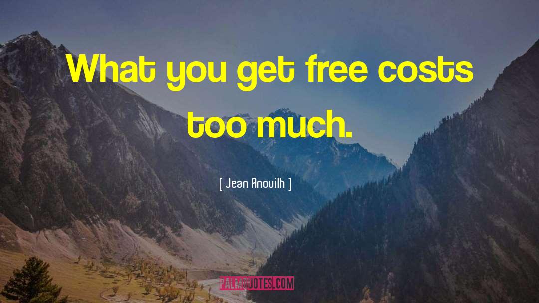 Thinking Too Much quotes by Jean Anouilh
