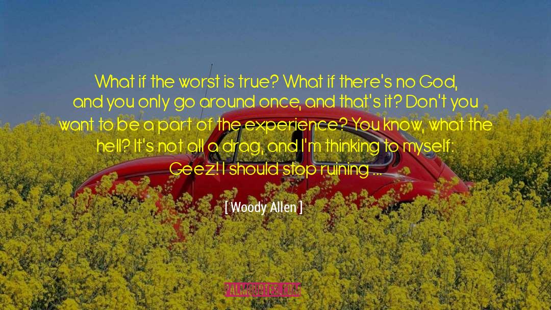 Thinking What If quotes by Woody Allen