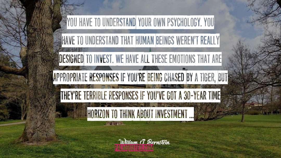 Thinking You Are Crazy quotes by William J. Bernstein