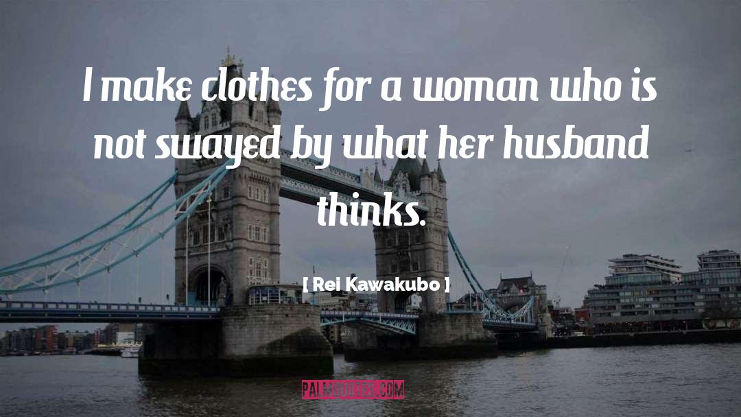 Thinks quotes by Rei Kawakubo