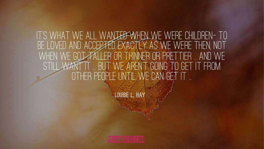 Thinner quotes by Louise L. Hay
