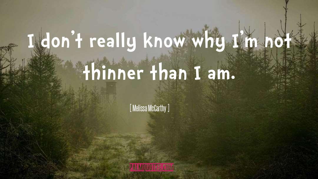 Thinner quotes by Melissa McCarthy