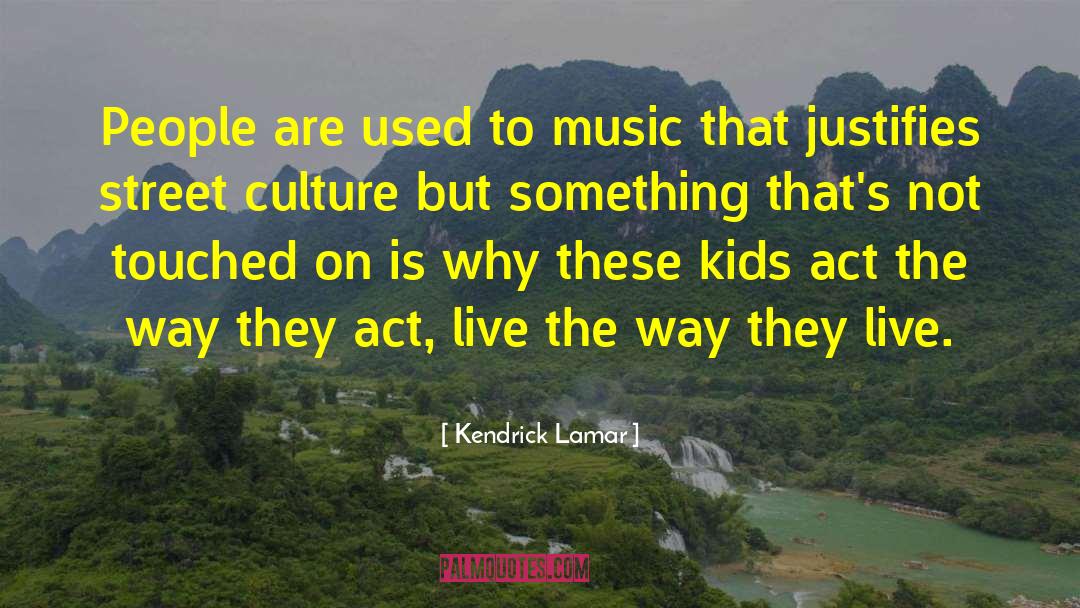 Third Culture Kids quotes by Kendrick Lamar