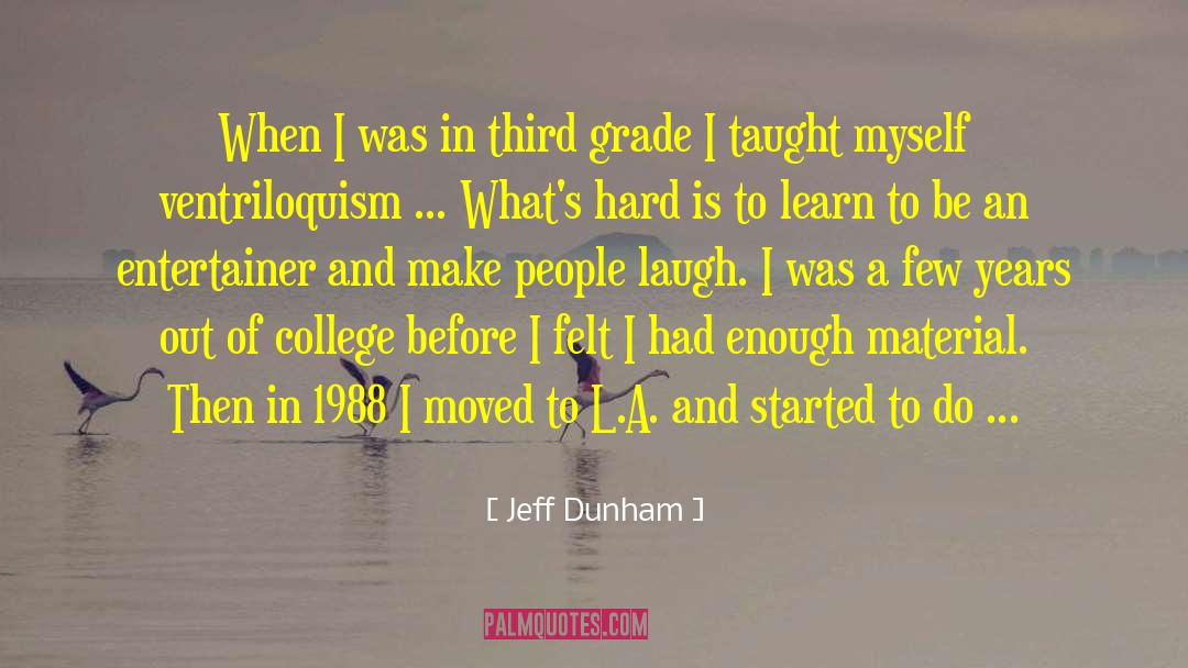 Third Grade quotes by Jeff Dunham