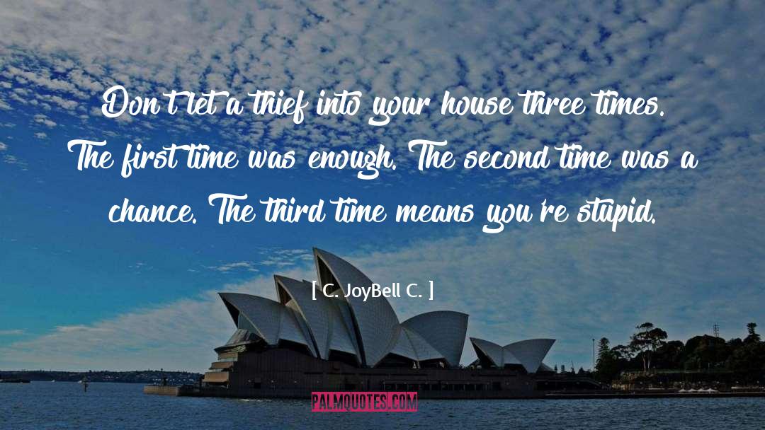 Third Time quotes by C. JoyBell C.