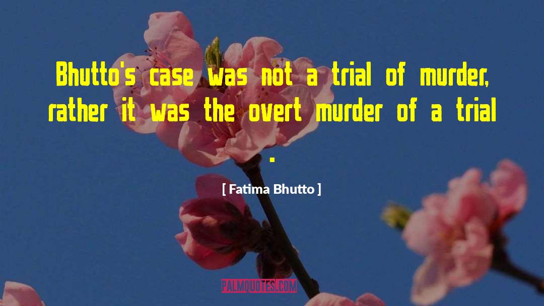 Third Trial quotes by Fatima Bhutto