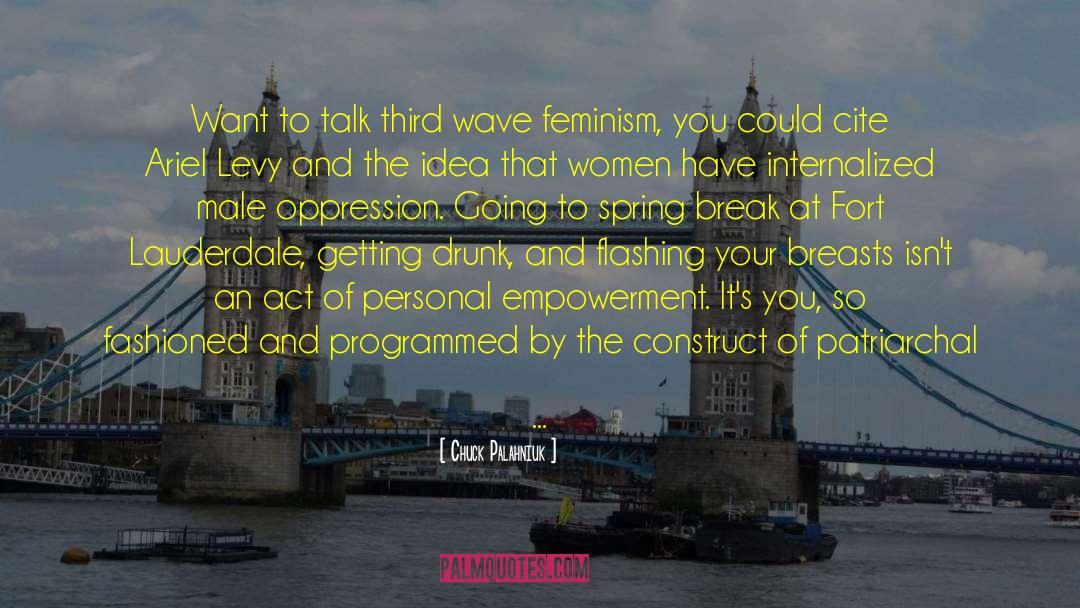 Third Wave Feminism quotes by Chuck Palahniuk