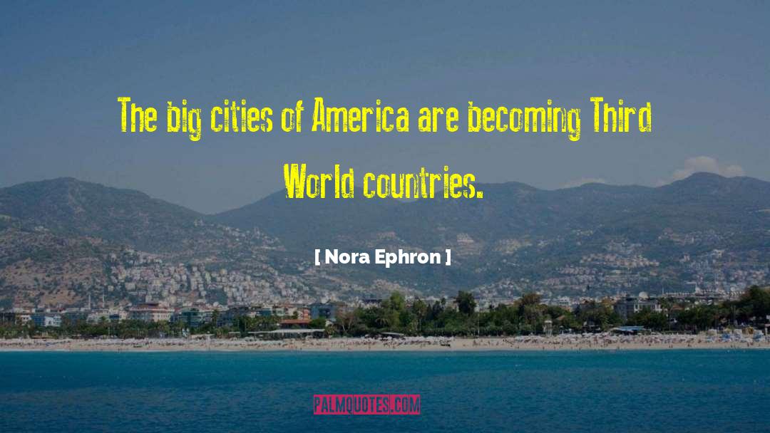 Third World Countries quotes by Nora Ephron
