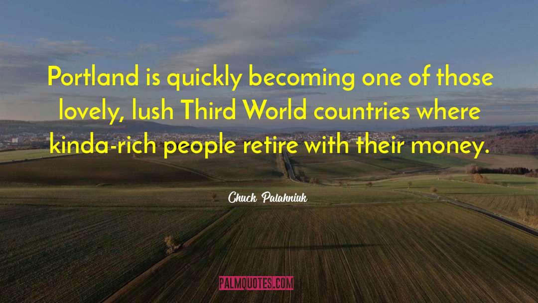 Third World Countries quotes by Chuck Palahniuk