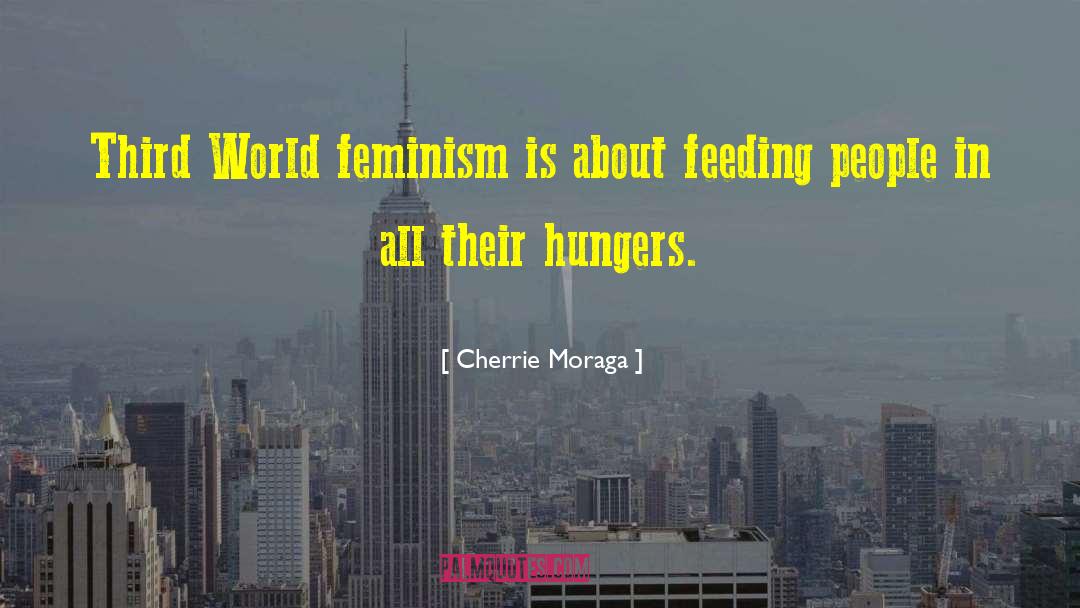 Third World Feminism quotes by Cherrie Moraga