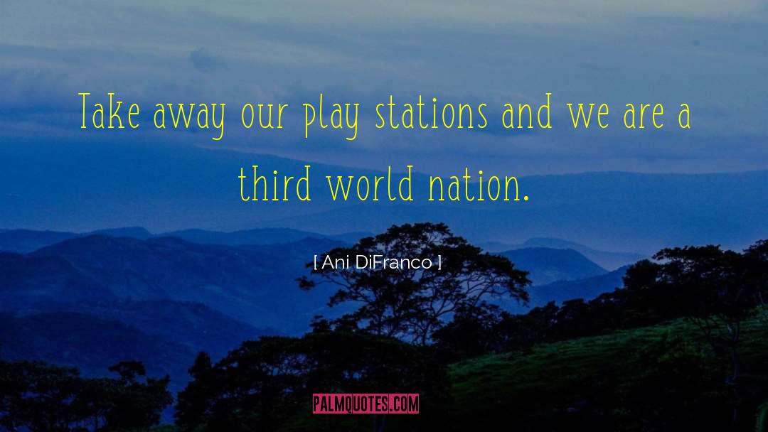 Third World quotes by Ani DiFranco