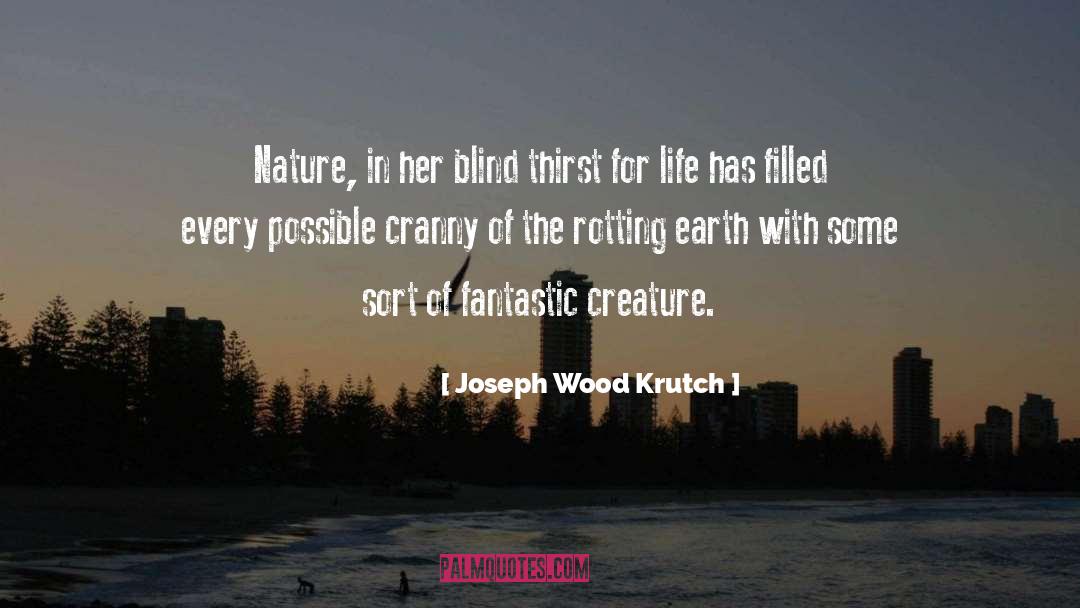 Thirst For Life quotes by Joseph Wood Krutch