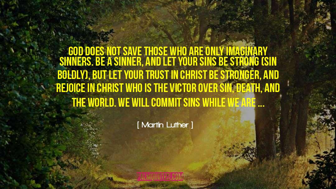 Thirst For Life quotes by Martin Luther