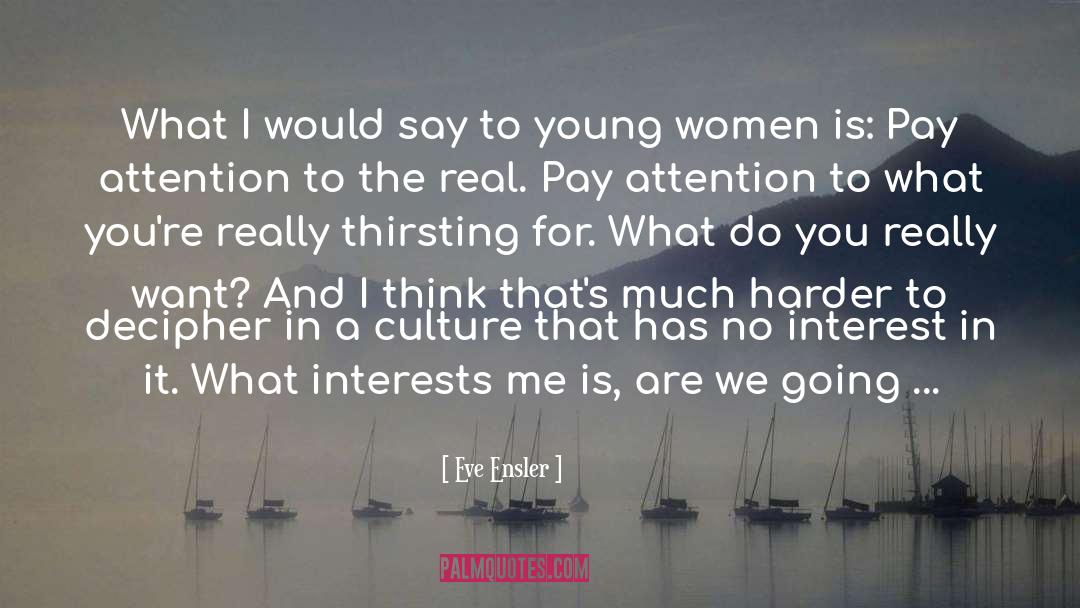 Thirsting quotes by Eve Ensler