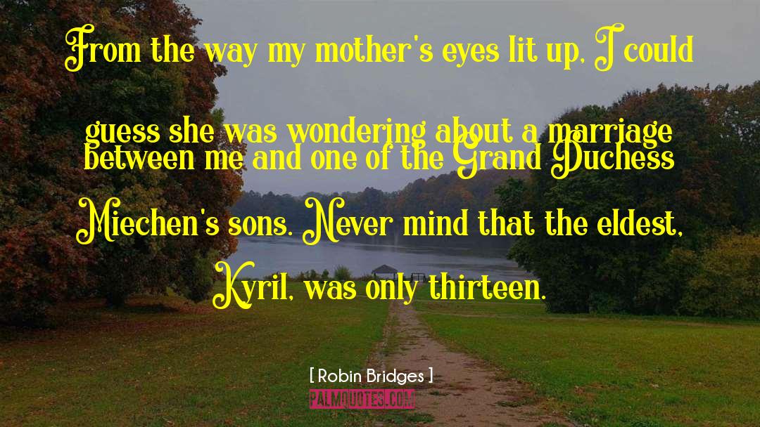 Thirteen Moons quotes by Robin Bridges