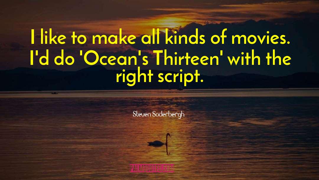 Thirteen quotes by Steven Soderbergh