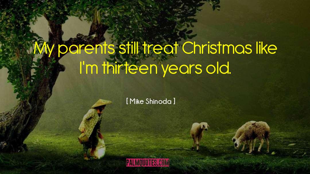 Thirteen Year Olds quotes by Mike Shinoda