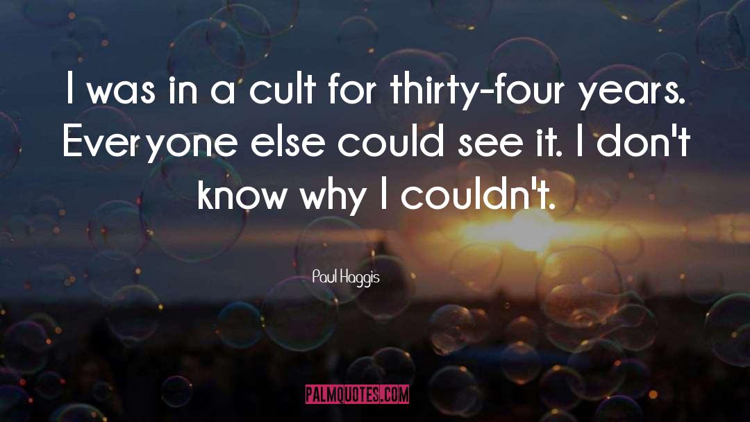 Thirty Years Old quotes by Paul Haggis