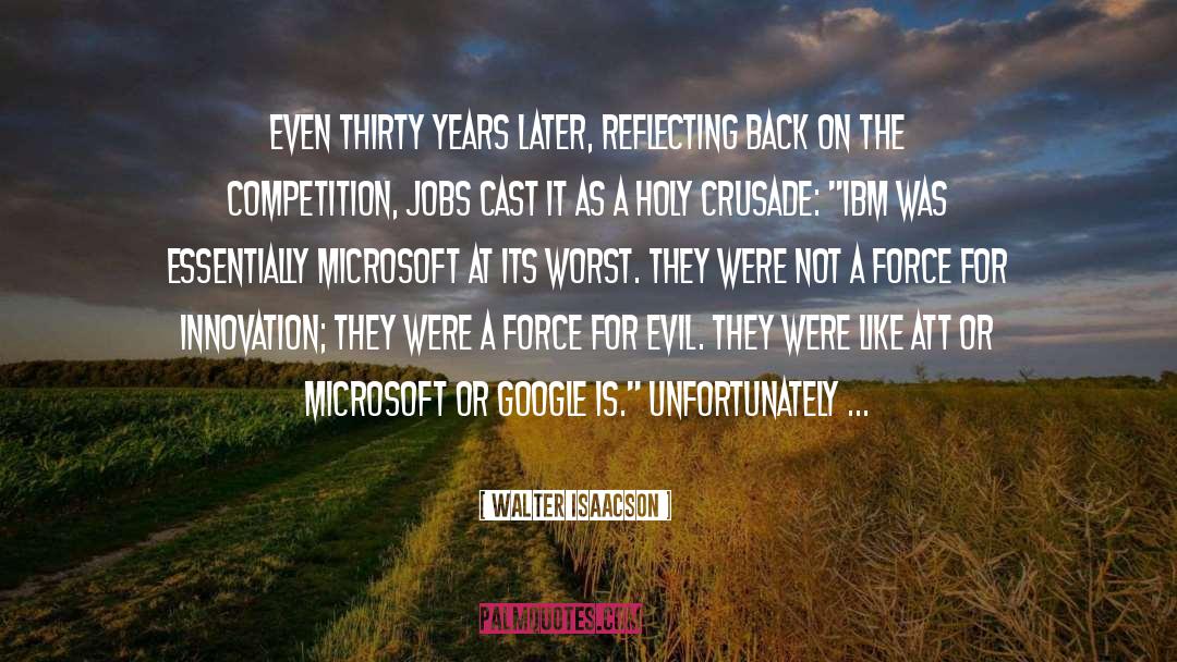 Thirty Years quotes by Walter Isaacson