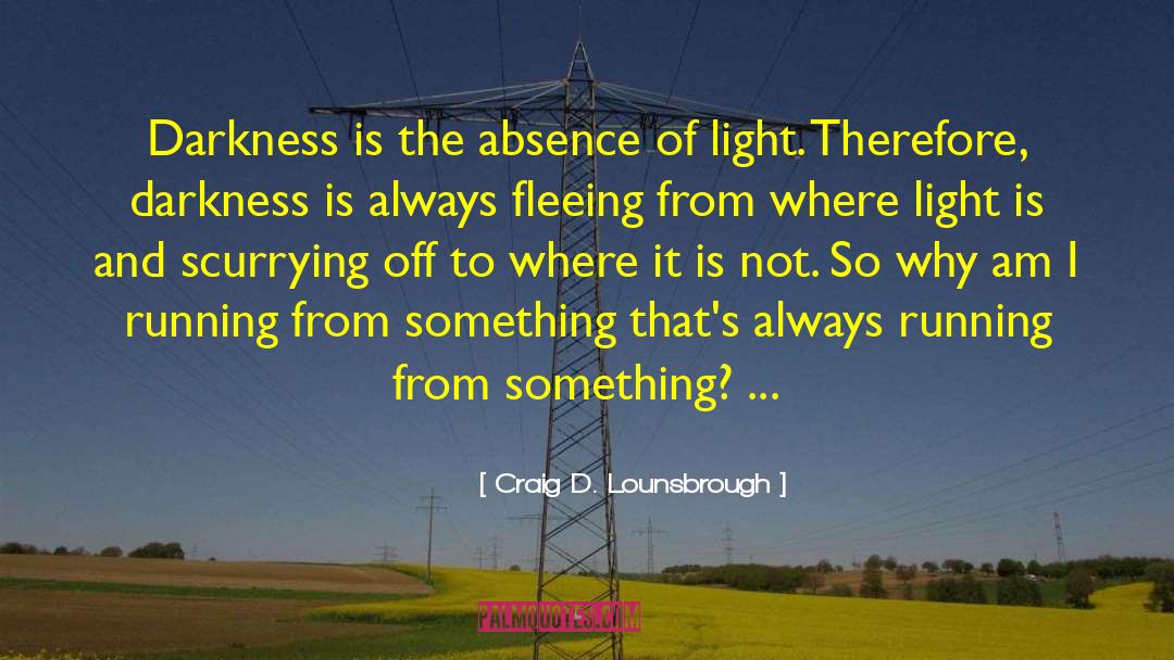This Blinding Absence Of Light quotes by Craig D. Lounsbrough
